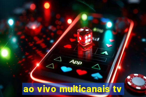 ao vivo multicanais tv